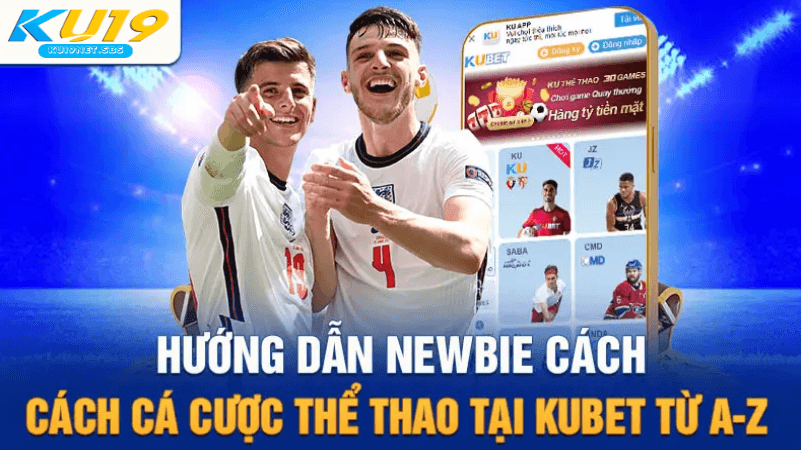 Các Hình Thức Cá Cược Trên Kubet